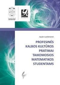 Profesinės kalbos kultūros pratimai taikomosios matematikos studentams | Saulė Juzelėnienė