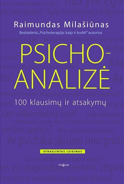 Psichoanalizė. 100 klausimų ir atsakymų (2-as pataisytas ir papildytas leidimas) | Raimundas Milašiūnas