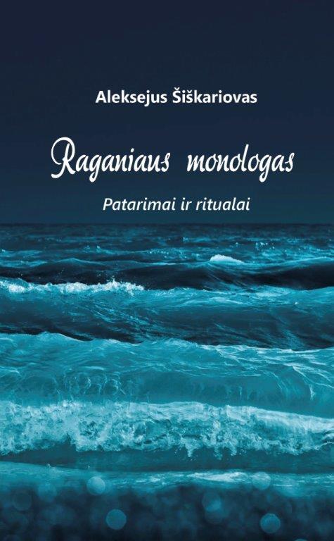 Raganiaus monologas. Patarimai ir ritualai | Aleksejus Šiškariovas