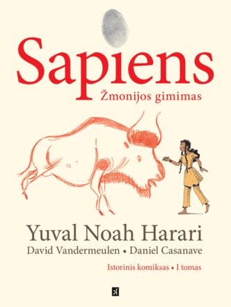 Sapiens. Žmonijos gimimas. Istorinis komiksas, l tomas | Daniel Casanave, David Vandermeulen, Yuval Noah Harari
