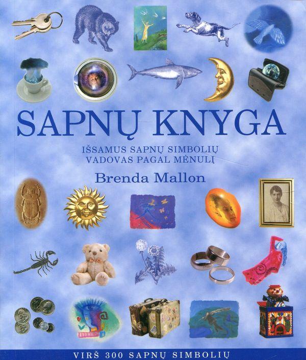 Sapnų knyga. Išsamus sapnų simbolių vadovas pagal mėnulį | Brenda Mallon