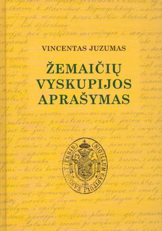 Žemaičių vyskupijos aprašymas | Vincentas Juzumas