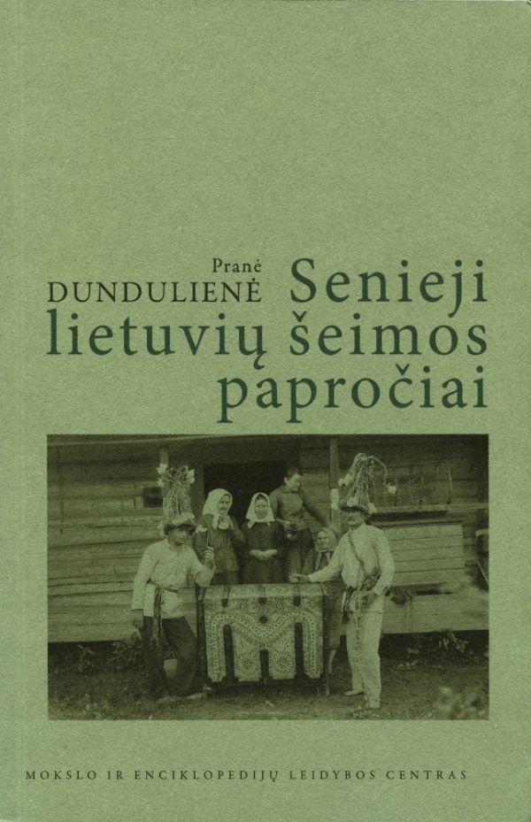 Senieji lietuvių šeimos papročiai | Pranė Dundulienė