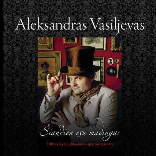 Šiandien esu madingas (knyga su defektais) | Aleksandras Vasiljevas