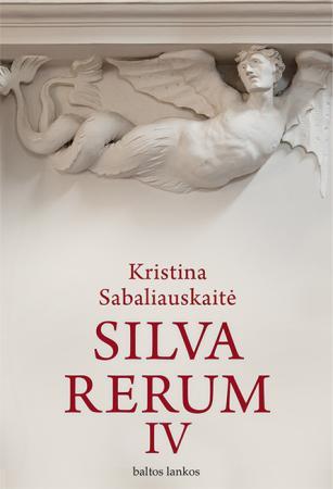 Silva Rerum IV | Kristina Sabaliauskaitė