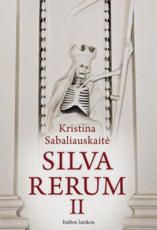 Silva Rerum II (knyga su defektais) | Kristina Sabaliauskaitė