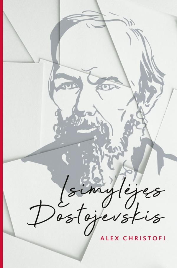 Įsimylėjęs Dostojevskis | Alex Christofi