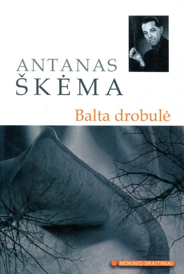 Balta drobulė (Mokinio skaitiniai) | Antanas Škėma