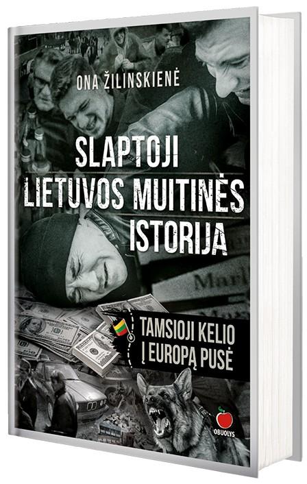 Slaptoji Lietuvos muitinės istorija | Ona Žilinskienė