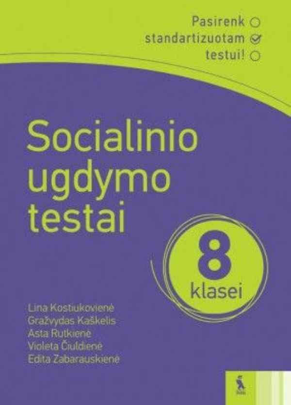 Socialinio ugdymo testai 8 klasei | Asta Rutkienė, Gražvydas Kaškelis, Lina Kostiukovienė
