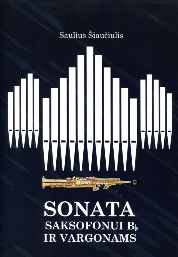 Sonata saksofonui b-mol ir vargonams | Saulius Šiaučiulis