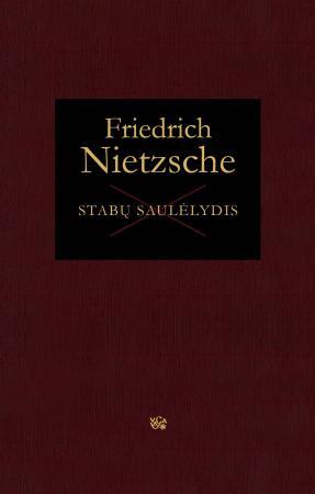 Stabų saulėlydis, arba Kaip filosofuojama kūju | Friedrich Nietzsche