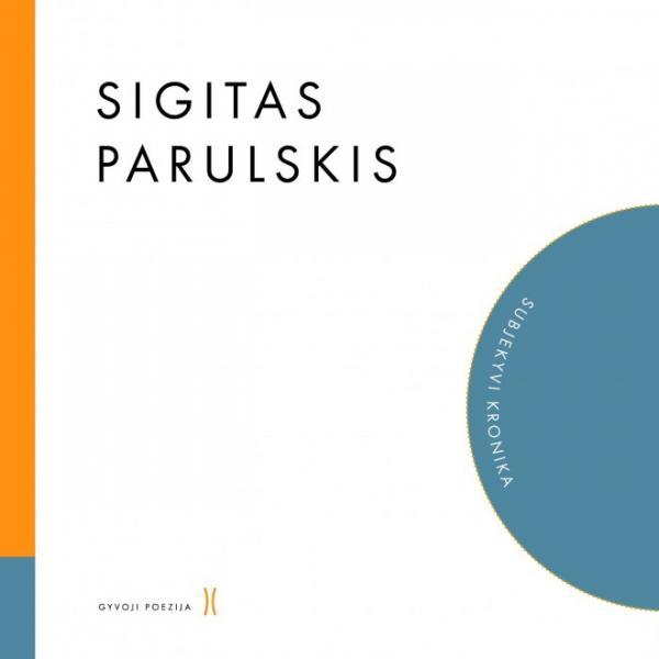 Subjektyvi kronika (su CD) | Sigitas Parulskis