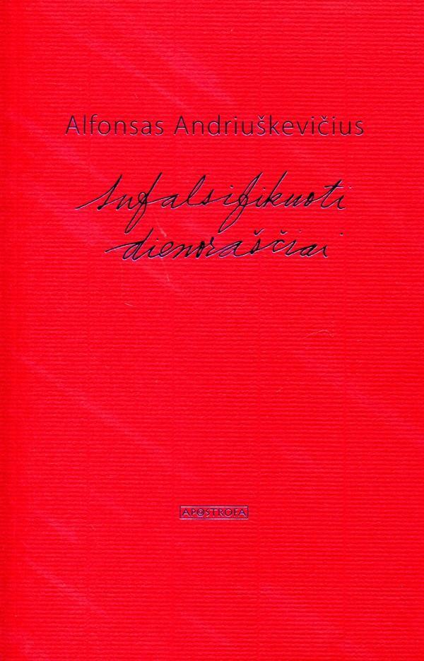 Sufalsifikuoti dienoraščiai | Alfonsas Andriuškevičius