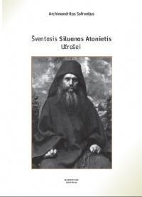 Šventasis Siluanas Atonietis. Užrašai | Archimandritas Sofronijus