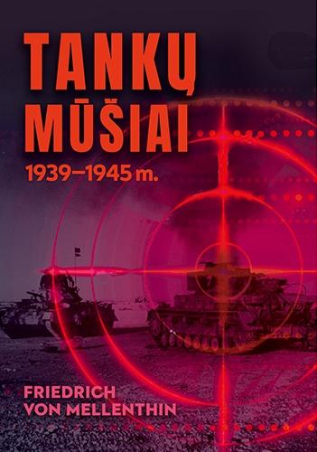 Tankų mūšiai 1939–1945 m. | Friedrich von Mellenthin
