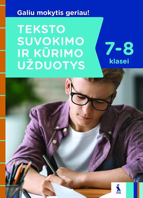 Teksto suvokimo ir rašymo užduotys 7-8 klasei (s. Galiu mokytis geriau!) | Auksė Pukinskienė