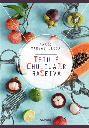 Tetulė Chulija ir rašeiva | Mario Vargas Llosa