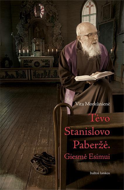 Tėvo Stanislovo Paberžė. Giesmė esimui (knyga su defektais) | Vitalija Morkūnienė