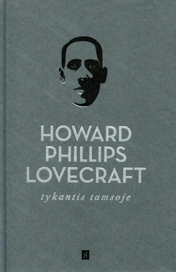 Tykantis tamsoje. Kūrybos rinktinė | Howard Phillips Lovecraft