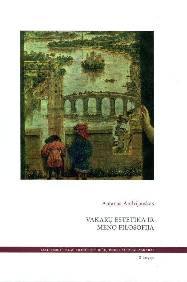 Vakarų estetika ir meno filosofija, 3-oji knyga | Antanas Andrijauskas
