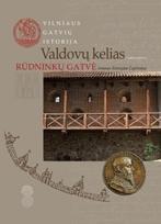 Vilniaus gatvių istorija. Valdovų kelias, 1 knyga. Rūdninkų gatvė | Antanas Rimvydas Čaplinskas