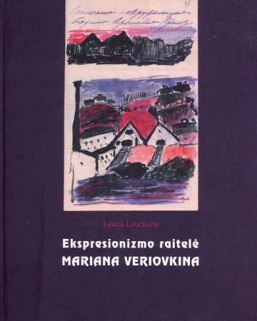 Ekspresionizmo raitelė Mariana Veriovkina | Laima Laučkaitė