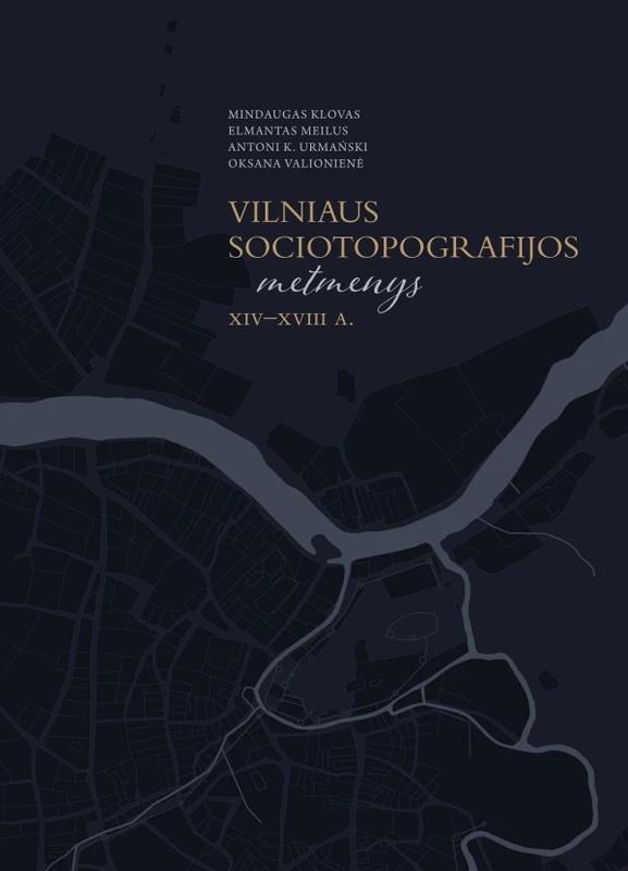 Vilniaus sociotopografijos metmenys XIV–XVIII a. | 