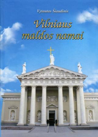 Vilniaus maldos namai | Vytautas Šiaudinis