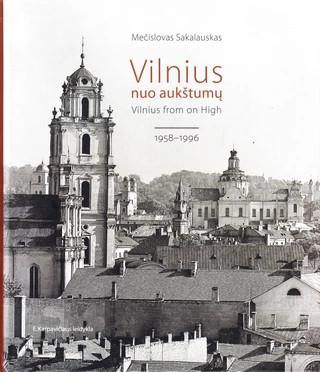 Vilnius nuo aukštumų / Vilnius from on High, 1958-1996 | Mečislovas Sakalauskas