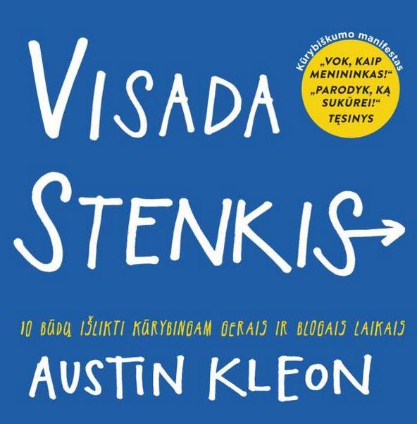 Visada stenkis! (knyga su defektais) | Austin Kleon