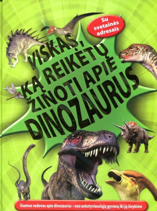 Viskas, ką reikėtų žinoti apie dinozaurus (knyga su defektais) | Dougal Dixon, Margaret Hynes