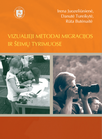 Vizualieji metodai migracijos ir šeimų tyrimuose | Irena Juozeliūnienė, Danutė Tureikytė, Rūta Butėnaitė