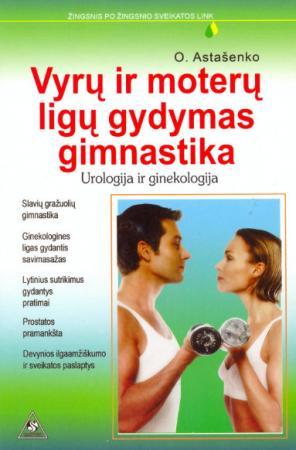 Vyrų ir moterų ligų gydymas gimnastika | O. Astašenko