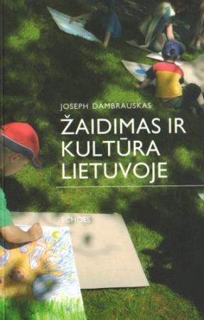Žaidimas ir kultūra Lietuvoje | Joseph Dambrauskas