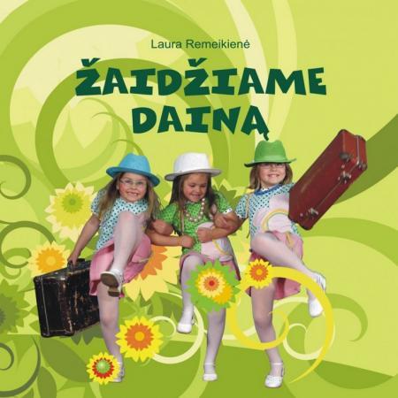 Žaidžiame dainą (2 CD) | Laura Remeikienė