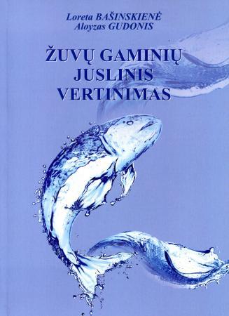 Žuvų gaminių juslinis vertinimas | Loreta Bašinskienė, Aloyzas Gudonis
