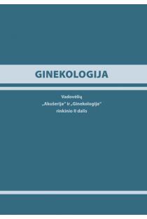  Akušerija ir ginekologija, 2 dalis. Ginekologija (knyga su defektais) | Mindaugas Kliučinskas, Rūta Jolanta Nadišauskienė