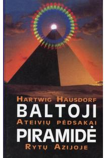  Baltoji piramidė. Ateivių pėdsakai Rytų Azijoje (knyga su defektais) | Hartwig Hausdorf
