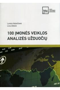 100 įmonės veiklos analizės užduočių | Loreta Valančienė, Lina Užienė