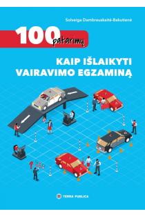 100 patarimų kaip išlaikyti vairavimo egzaminą | Solveiga Dambrauskaitė-Bakutienė