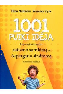 1001 puiki idėja kaip auginti ir ugdyti autizmo sutrikimą ar Aspergerio sindromą turinčius vaikus | Ellen Nobohm, Veronica Zysk