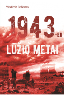 1943-ieji. Lūžio metai (knyga su defektais) | Vladimir Bešanov