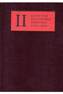 Lietuvos dailininkų žodynas (1795 - 1918), 2 tomas | Jolanta Širkaitė