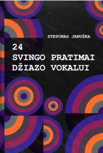 24 svingo pratimai džiazo vokalui | Steponas Januška