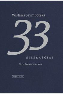 33 eilėraščiai | 33 wiersze | Wisława Szymborska