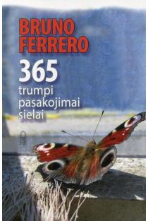 365 trumpi pasakojimai sielai, 1 dalis | Bruno Ferrero