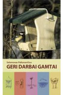 Geri darbai gamtai | Selemonas Paltanavičius