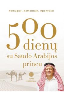 500 dienų su Saudo Arabijos princu | Tomas Kriščiūnas