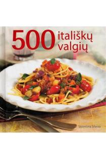 500 itališkų valgių | Valentina Sforza